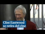 Clint Eastwood se retira del cine