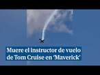 Muere el instructor de vuelo de Tom Cruise en 'Top Gun: Maverick' durante un espectáculo