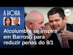Alcolumbre se inspira em Barroso para reduzir penas do 8/1 | Toledo e Thais Bilenky