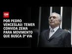 Análise: Temer convida Zema para movimento que busca 3ª via | CNN 360°
