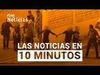 Las noticias del LUNES 26 de AGOSTO en 10 minutos | RTVE Noticias