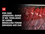 EUA batem recorde de importação de carne brasileira | CNN PRIME TIME