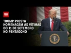 Donald Trump homenageia vítimas do 11 de Setembro no Pentágono | LIVE CNN