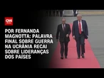 Análise: Palavra final sobre guerra na Ucrânia recai sobre lideranças dos países | CNN 360°