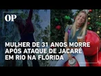 Mulher de 31 anos morre após ataque de jacaré enquanto nadava na Flórida