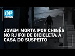 Jovem assassinada por chinês no RJ foi de bicicleta à casa do suspeito; veja imagem| O POVO News