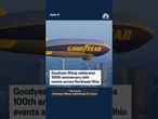 Goodyear Blimp celebrates 100th anniversary with events across Northeast Ohio