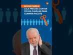 Lula precisa cortar 370 mil famílias para cumprir pacote