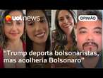 Trump vai devolver patriotas fujonas ao Brasil, mas acolheria Bolsonaro, analisa Sakamoto