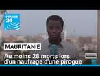 Mauritanie : au moins 28 morts lors d'un naufrage d'une pirogue • FRANCE 24