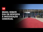 Brasil rebate acusações dos EUA e cita compromisso com comércio equilibrado | CNN NOVO DIA