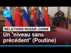 Les relations russo-chinoises sont à un "niveau sans précédent" déclare Poutine • FRANCE 24