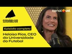 Governança é ouro no futebol e outros esportes com Heloisa Rios | Conselho dos Conselhos