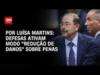Defesas ativam modo "redução de danos" sobre penas | LIVE CNN