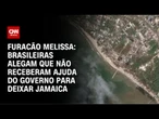 Furacão Melissa: Brasileiras relatam dificuldade em deixar a Jamaica | CNN PRIME TIME
