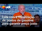 Lula sobre combustível: 'Não é possível ter desconto na Petrobras e não chegar ao consumidor'