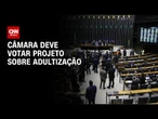 Câmara deve votar projeto sobre adultização nesta quarta-feira (20) | CNN NOVO DIA