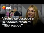 Virginia Fonseca se despede, mas senadores rebatem: 'Não acabou' e influencer brinca: 'Tem mais?'