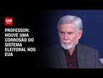 Professor: Houve uma corrosão do sistema eleitoral nos EUA | WW