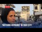 'Nothing remains in our city' - Palestinian families reflect on the life they once had