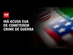 Irã acusa EUA de cometerem crime de guerra após ataques a pontes | CNN NOVO DIA