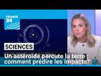 L'astéroïde 2024 RW1 percute la terre : comment détecter et prédire les impacts? • FRANCE 24