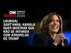 Lourival Sant’Anna: Kamala quer mostrar que não se intimida com atropelos de Trump | CNN PRIME TIME