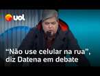 Datena em debate da Globo: 'Não use celular na rua, senão você vai ser roubado'