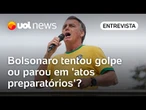Não estamos diante de atos prepatórios, mas de 'iter criminis', analisa advogado sobre Bolsonaro