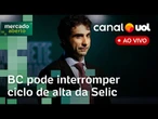 Governo Lula sofre derrotas no Congresso; BC pode interromper ciclo de alta da Selic e mais ao vivo