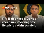 Bolsonaro e Carlos recebiam informações ilegais da Abin paralela durante a gestão de Ramagem
