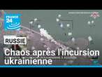 Chaos en Russie au 4eme jour de l'incursion ukrainienne sur son territoire • FRANCE 24