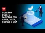 Tarifas dos EUA: Governo realiza reunião com Apple, Google, Meta e Visa | CNN ARENA