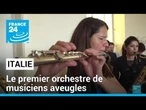 Italie : le premier orchestre symphonique de musiciens aveugles et malvoyants • FRANCE 24