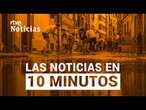 Las noticias del JUEVES 31 de OCTUBRE en 10 minutos | RTVE Noticias