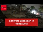 Schwere Erdbeben in Venezuela: Überlebende unter den Trümmern zu hören