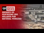 Andares do Pentágono são desocupados após incidente com materiais perigosos | BASTIDORES CNN