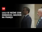 Lula é recebido por Macron em Paris e inicia compromissos oficiais | CNN NOVO DIA
