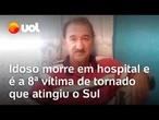 Tornado no Paraná: idoso de 70 anos morre em hospital e é a 8ª vítima no Sul