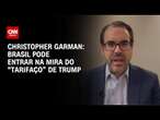 Christopher Garman: Brasil pode entrar na mira do “tarifaço” de Trump | WW