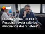 Quanto ganha um CEO no Brasil? Pesquisa revela salários milionários dos 'chefões': confira