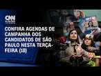 Confira as agendas de campanha dos candidatos de São Paulo nesta terça-feira (18) | BASTIDORES CNN