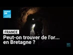 Peut-on trouver de l'or... en Bretagne ? Une société minière en est convaincue • FRANCE 24