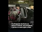 Participante do furto ao Banco Central em Fortaleza é preso 20 anos após crime #shorts #noticias