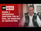 Gripe Aviária: Agora é emergência sanitária por 60 dias, diz ministro da Agricultura | LIVE CNN