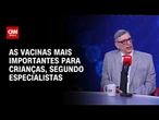 Vírus são os grandes vilões, diz especialista sobre doenças em crianças | CNN Sinais Vitais