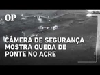 Vídeo mostra momento do desabamento de ponte inaugurada no Acre
