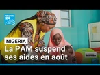 Nigeria : la PAM des Nations unies suspend ses opérations d'aide en août • FRANCE 24