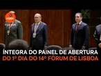 Íntegra do painel de abertura do 1º dia do 14º Fórum de Lisboa