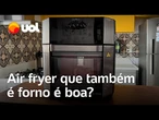 Air fryer que também é forno elétrico vale a pena? Confira teste